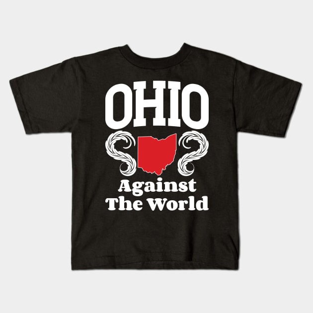Ohio Against The World Kids T-Shirt by Emma